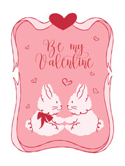 Vintage coquette pink greeting card for Valentine's Day. Hand drawn whimsical frame with rabbits in love, bow frame and text. Template for poster, wedding invitation, banner, sticker