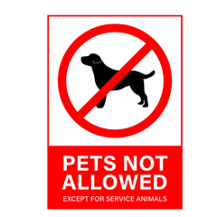 PETS NOT ALLOWED.EXCEPT FOR SERVICE ANIMALS red frame