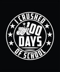 Fototapeta premium I CRUSHED 100 DAYS OF SCHOOL TSHIRT DESIGN
