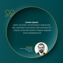 Fototapeta premium A stylish testimonial layout featuring a dark teal circle and quote marks for your testimonial text. This template uses a circular frame to highlight the testimonial and user profile.