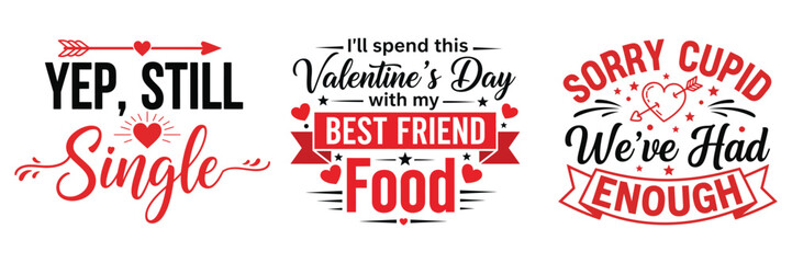 Naklejka premium Spend Valentines Day With Best Friend Food and Sorry Cupid Had Enough Funny Quotes