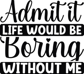 Sassy Funny Quotes Designs, Funny tshirt design,