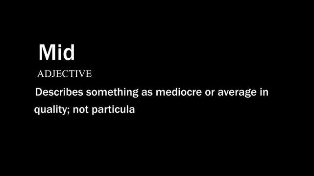 This video discusses mid, a term for mediocre quality, white color text, animation 4k video.