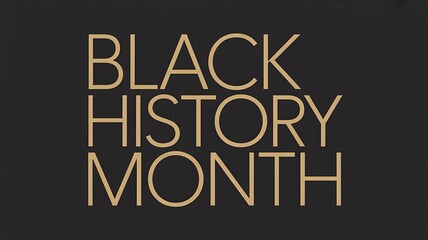 Elegant Black History Month Typography on Dark Background.
