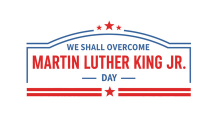 Martin Luther King Jr. Day celebration graphic with the quote "We Shall Overcome".