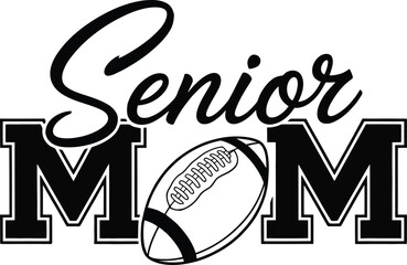 Senior Mom football team spirit graphic design