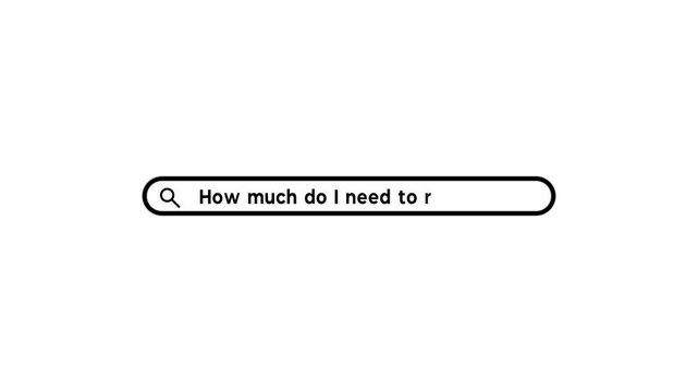 Typing How much do I need to retire into search box, search bar close-up, looking for retirement plan solution.