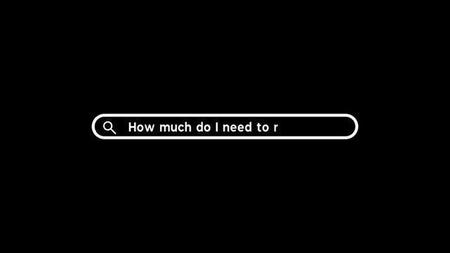 Typing How much do I need to retire into search box, search bar close-up, looking for retirement plan solution.