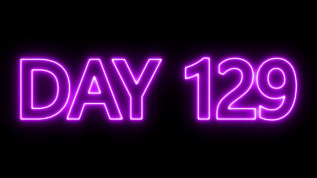 Animated glowing flickering neon inscription DAY 129. Day 129 neon text animation, calendar counter concept on black background