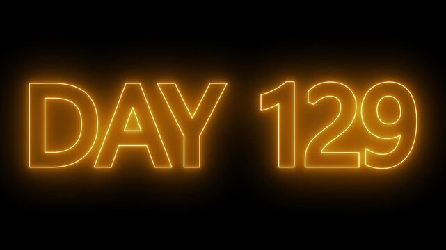 Animated glowing flickering neon inscription DAY 129. Day 129 neon text animation, calendar counter concept on black background