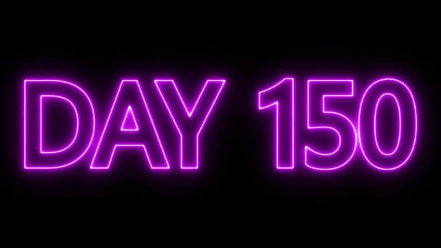 Animated glowing flickering neon inscription DAY 150. Day 150 neon text animation, calendar counter concept on black background