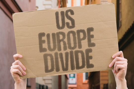 "US Europe Divide" Transatlantic partnership weakens severely. US. EUROPE. DIVIDE. TRANSATLANTIC. PARTNERSHIP.