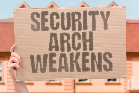 "Security Arch Weakens" Defense architecture loses strength. SECURITY. ARCH. WEAKENS. DEFENSE. PROTECTION.