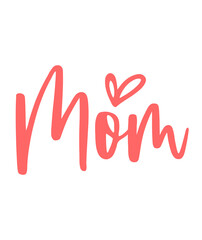 Mom typography clip art design on plain white transparent isolated background for sign, card, shirt, hoodie, sweatshirt, apparel, tag, mug, icon, poster or badge