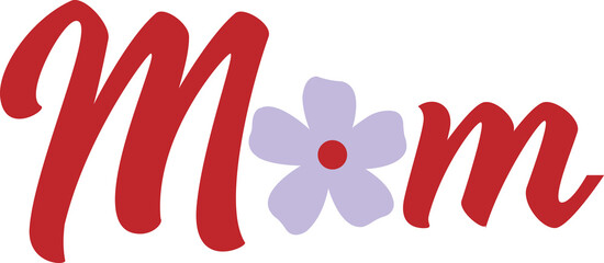 Obraz premium Mom typography clip art design on plain white transparent isolated background for sign, card, shirt, hoodie, sweatshirt, apparel, tag, mug, icon, poster or badge