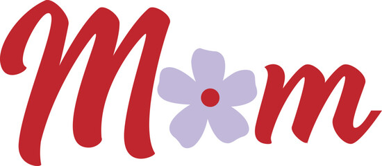 Obraz premium Mom typography clip art design on plain white transparent isolated background for sign, card, shirt, hoodie, sweatshirt, apparel, tag, mug, icon, poster or badge