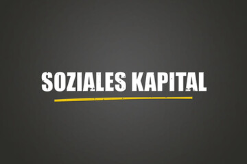 Obraz premium soziales Kapital (social capital) - A blackboard with white text.