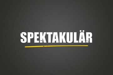 Obraz premium Spektakulaer (Spectacular) - A blackboard with white text.