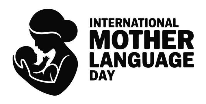 Black silhouette of mother holding baby next to international mother language day text