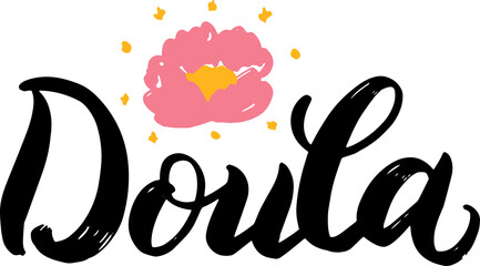 Fototapeta premium Doula Love Hand Drawn Lettering Illustration for Women Support, T Shirt Print, Sticker and Poster Design 