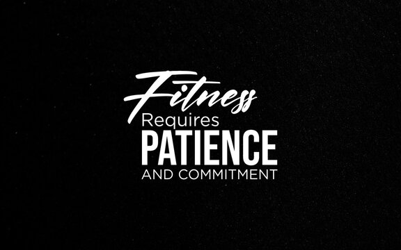 Fitness Motivation Quote Patience Commitment