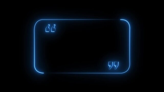 Abstract glowing blue neon rounded rectangle frame with animated quotation marks. Digital text box. Creative quote graphic. Modern UI design. 4K looping background.
