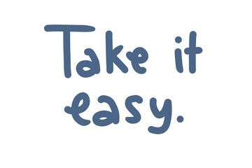 Take It Easy with Hand Written Lettering