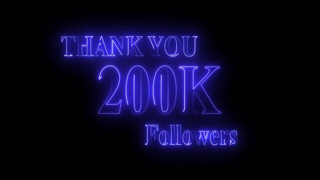 Thank you for 200k followers text animation with neon glowing effect,200k Followers and subscribers Celebration text animation.