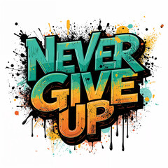 Never Give Up Motivation Poster &ndash; Strength, Focus & Success Mindset