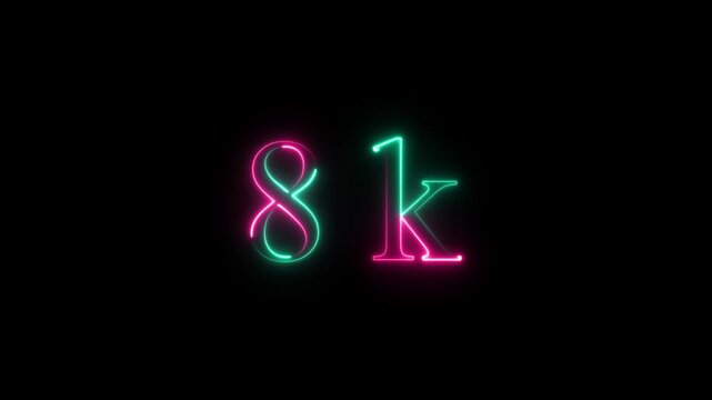 Glowing neon 8k text animation on black background,with 4k video animation.