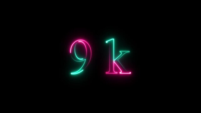 Glowing neon 9k text animation on a black background,with 4k animation.