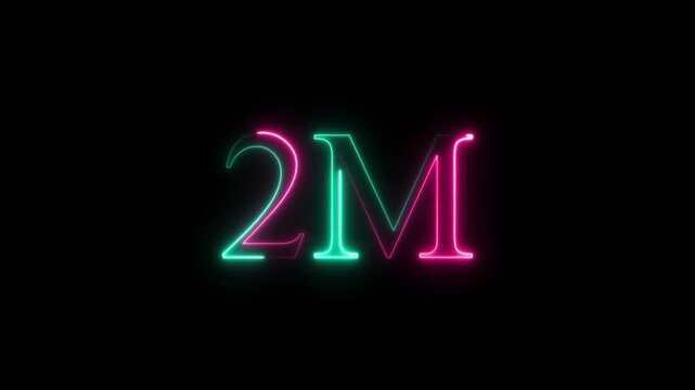 Neon 2m million neon glowing text animation on black background,with 4k video animation.