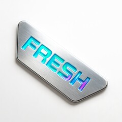 Vibrant glowing 'FRESH' text carved into a sleek brushed metallic silver tag, creating a modern and dynamic label.