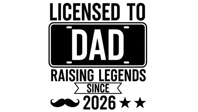 Licensed to dad raising legends since 2026 funny father's day