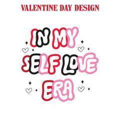 In My Self Love Era, In My Self Love Era Svg,Self Love Era PNG,Retro Valentine Shirt Design