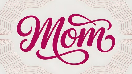Beautiful calligraphic 'mom' lettering in vibrant magenta against a soft background