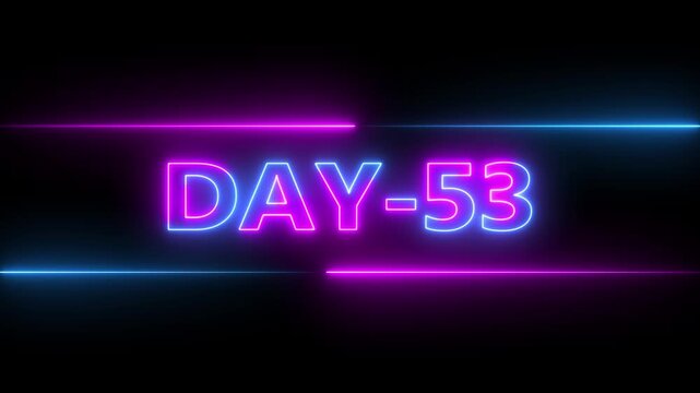 Glowing neon text day 53 inside a horizontal banner on black background. Display day 53 text animation.4k video.neon font against a black background centered well.