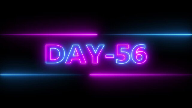 Glowing neon text day 56 inside a horizontal banner on black background. Display day 56 text animation.4k video.neon font against a black background centered well.