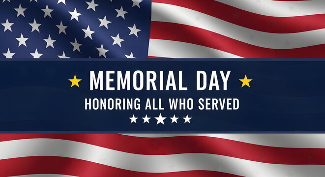 Memorial Day graphic with American flag elements and text 'Honoring All Who Served'