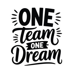 Obraz premium Motivational typography design featuring one team one dream in a bold script
