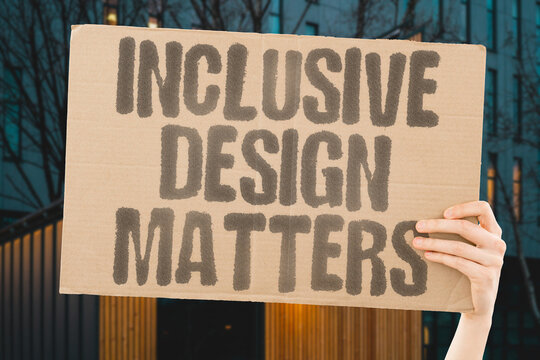 "Inclusive Design Matters" Universal access benefits everyone. INCLUSIVE. DESIGN. MATTERS. UNIVERSAL. ACCESS.