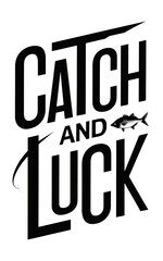 Naklejka premium Stunning catch and luck typography with fish graphic