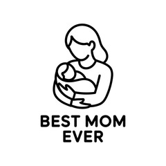 Obraz premium Best mom ever a loving silhouette of a mother embracing her newborn child Vector