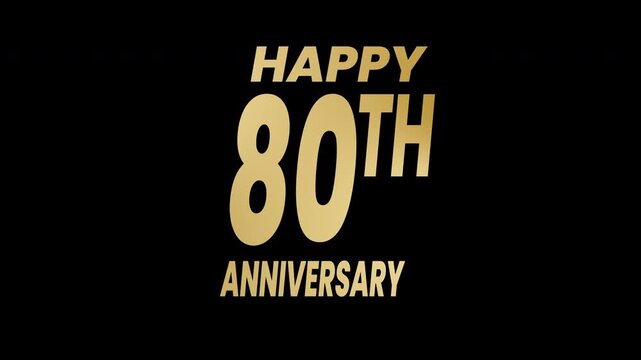 Happy 80th anniversary text animation in luxury gold color. 4k animated typography perfect for celebrations, invitations, and branding on milestone events. alpha channel