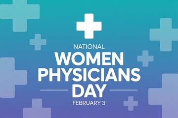 Obraz premium National women physicians day text layout on cyan and blue gradient background with medical cross patterns honoring the achievements of female doctors in the field of modern medicine