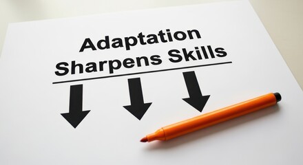 Fototapeta premium Document showing Adaptation sharpens skills with directional arrows and an orange marker