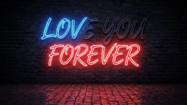 A neon sign on a dark brick wall reads Love You Forever with Forever glowing in bright red light