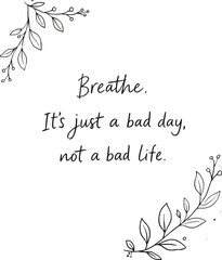 Obraz premium Minimalist Black and White Floral Motivational Quote Illustration