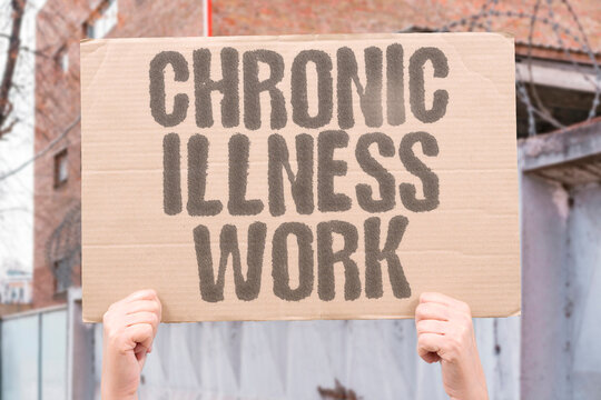 "Chronic Illness Work" Ongoing disease affects performance. CHRONIC. ILLNESS. WORK. ONGOING. DISEASE.