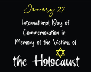 Obraz premium January 27 International Day of Commemoration in Memory of the Victims of the Holocaust text simple and creative poster design.